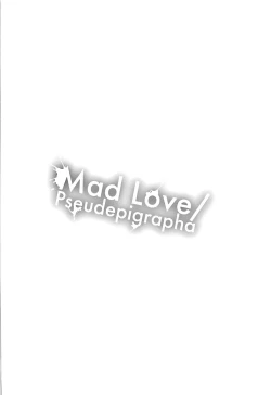 Page 3 of Mad Love/Pseudepigrapha
