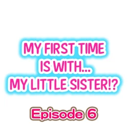 Page 47 of My First Time is with.... My Little Sister?!