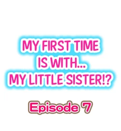 Page 57 of My First Time is with.... My Little Sister?!
