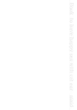 Page 4 of Moto Dorei no Nekomimi Maid to Shiawase Ecchi Suru Hon