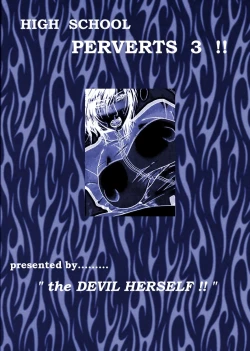 Page 1 of High School Perverts 3 !!