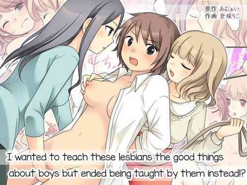 Download Leskko ni Otoko no Yosa o Oshieyou to Shitara Nyotaika Choukyou Sareta Ore | I wanted to teach these lesbians the good things about boys but ended being taught by them instead!?