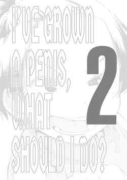Page 16 of Chinko ga Haetara Dou Suru ka | I’ve Grown a Penis, What Should I Do?