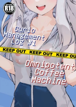Page 1 of Curio Management Log #1 | Omnipotent Coffee Machine