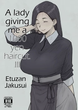 Page 1 of 1000 Yen Cut no Onee-san ni Suite Morau Hon. III  | A Lady Giving Me a 1000 yen Haircut 3
