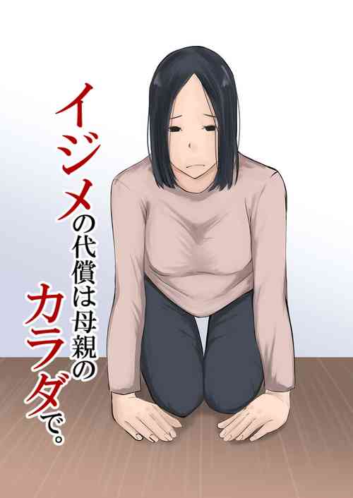 Download Ijime no Daishou wa Hahaoya no Karada de.
