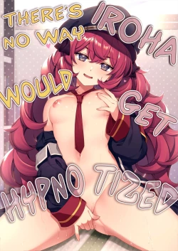 Page 1 of Iroha ga Saimin ni Kakaru Wake ga Nai | There's No Way Iroha Would Get Hypnotized