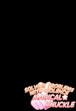 Page 3 of Nagutte Kaiketsu! Magical Knuckle Sanjou! | Solving Problems with Violence! Magical★Knuckle has Arrived!