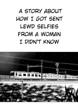 Page 3 of Shiranai Josei kara Gazou Kyouyuu de Eroi Jidori ga Okuraretekita Hanashi | A Story About How I Got Sent Lewd Selfies From A Woman I Didn't Know
