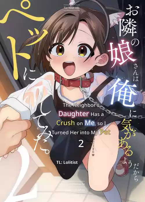 Download Otonari no Musume-san wa Ore ni Ki ga Aru you dakara Pet ni Shite Mita. 2 | The Neighbor's Daughter Has a Crush on Me, so I Turned Her into My Pet 2