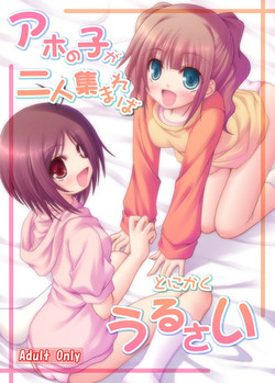 Download Aho no Ko ga Futari Atsumareba Tonikaku Urusai